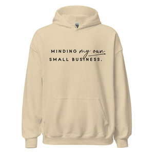 MINDING MY OWN SMALL BUSINESS UNISEX HOODIE