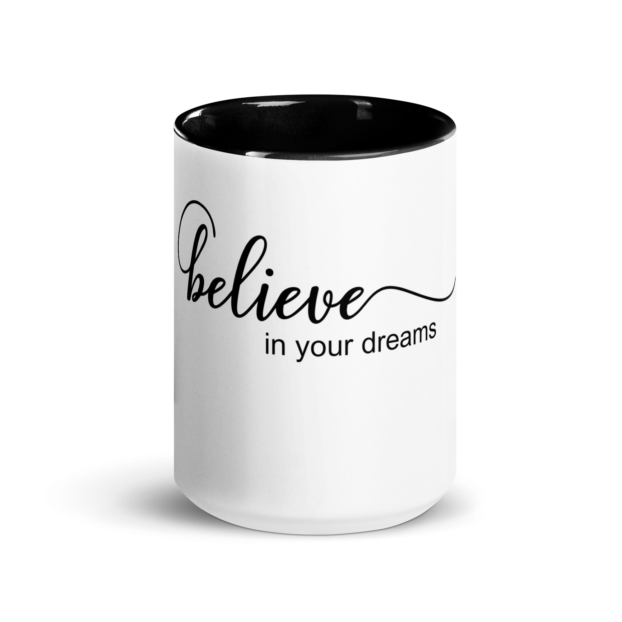 BELIEVE IN YOUR DREAMS